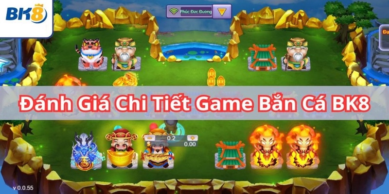 Bắn Cá BK8 – Sảnh Game Đáng Trải Nghiệm Nhất Trong Năm 2026