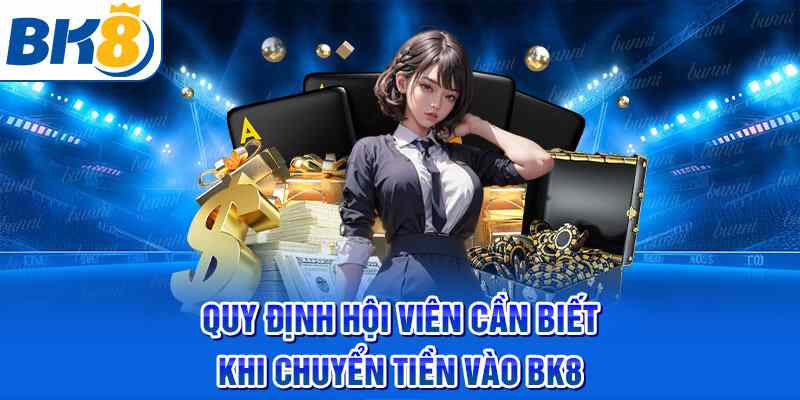 Nạp Tiền BK8 – Cập Nhật Về Hai Giao Dịch Phổ Biến Nhất