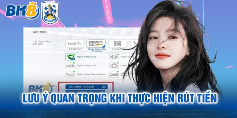 Rút Tiền BK8 – Cách Để Thực Hiện Giao Dịch An Toàn Và Siêu Tốc
