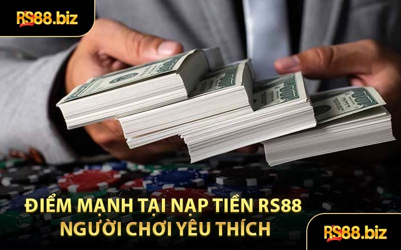 Nạp Tiền RS88 - Bước Đầu Tạo Dựng Nguồn Vốn Cược