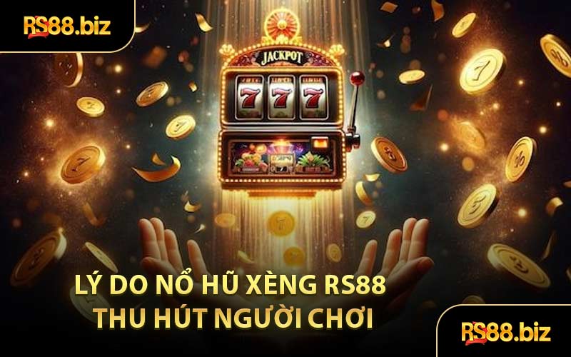 Nổ Hũ Xèng RS88 - Hiện Tượng Quay Hũ Online Hot Nhất 2026