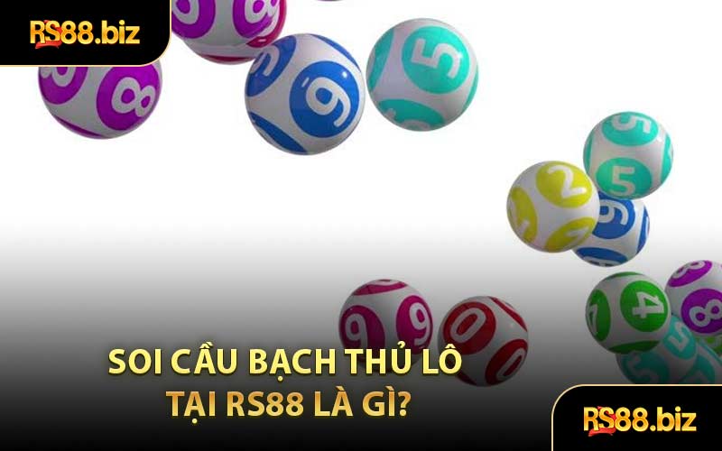 Soi Cầu Bạch Thủ Lô - Khái Niệm Soi Cầu Mới Cho Cược Thủ