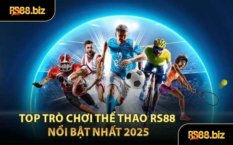 Thể Thao RS88 - Sân Chơi Mang Đến Nhiều Kèo Hấp Dẫn